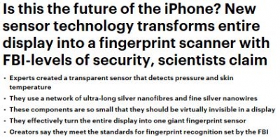 Daily mail: Is this the future of the iPhone? New sensor technology transforms entire display into a fingerprint scanner with FBI-levels of security, scientists claim