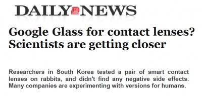 'Google Glass for contact lenses? Scientists are getting closer' (미국 'NY Daily News'에 소개)	