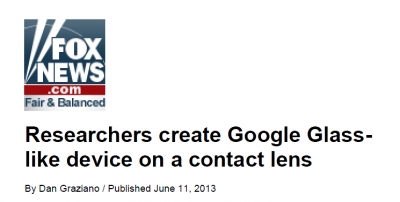 'Researchers create Google Glass-like device on a contact lens' (미국 'Fox News'에 소개)		